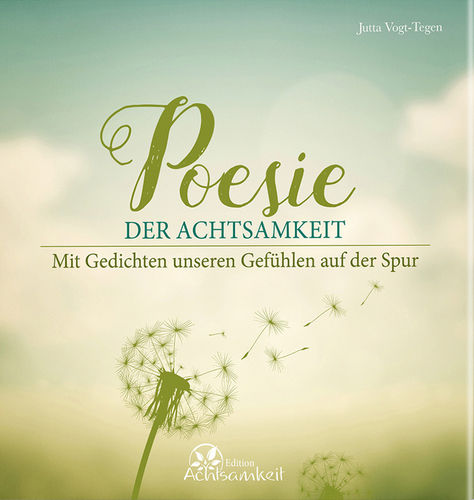 Poesie der Achtsamkeit, Jutta Vogt-Tegen (Hrsg.)