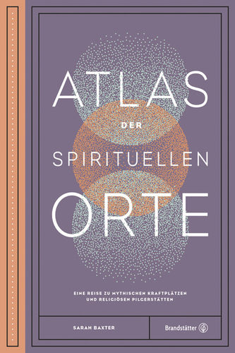 Atlas der spirituellen Orte, Sarah Baxter