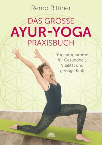Das große Ayur-Yoga-Praxisbuch, Remo Rittiner