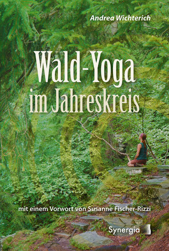 Wald-Yoga im Jahreskreis, Andrea Wichterich