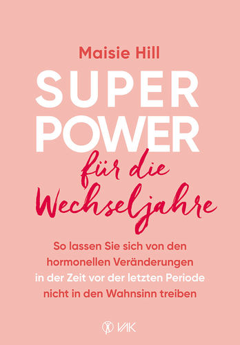 Superpower für die Wechseljahre, Maisie Hill