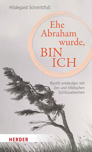 Ehe Abraham wurde, bin ich, Hildegard Schmittfull